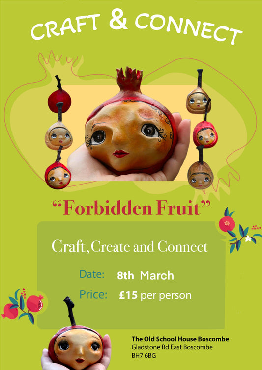 8th March Forbidden Fruit Workshop 11:30-1:30